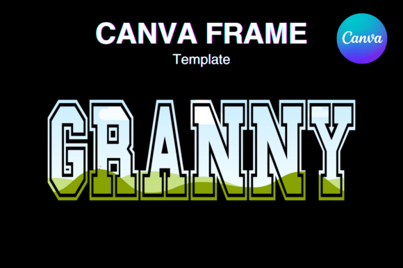 GRANNY Canva Frame Template Add Photo_73: A Designer's Guide