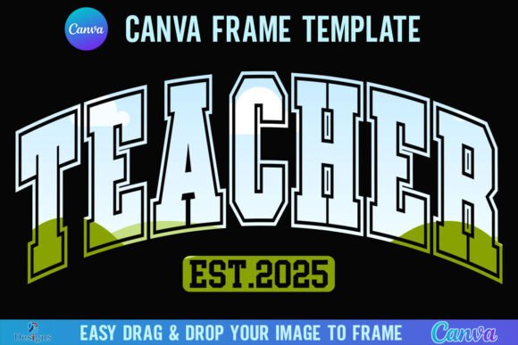 Teacher Est 2025 Canva Frame Varsity: Your New Design Secret Weapon